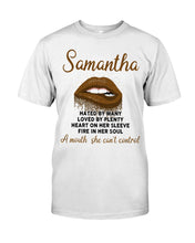 Load image into Gallery viewer, Samantha A Mouth She Can't Control Lipsquote Name T-Shirt Guys Tee