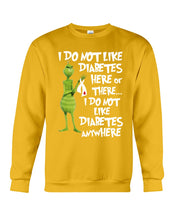Load image into Gallery viewer, Grinch Funny Quote Don't Like Diabetes Christmas Tee Sweatshirt