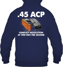 Load image into Gallery viewer, 45 Acp Conflict Resolution At 900 Feet Per Second Hoodie