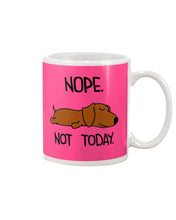 Load image into Gallery viewer, Dachshund Nope Not Today For Dachshunds Lovers Mug