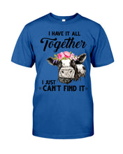Load image into Gallery viewer, I Have All Together I Just Can't Find It Guys Tee