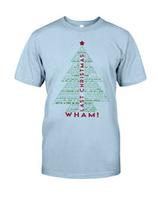 Load image into Gallery viewer, Last Christmas Wham Gift For Christmas Guys Tee