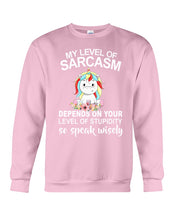Load image into Gallery viewer, Unicorn Sarcasm Speak Wisely Funny Quote Sweatshirt