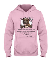 Load image into Gallery viewer, Pitbull I'll Be There Gift For Dog Lovers T-Shirt Hoodie