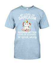 Load image into Gallery viewer, Unicorn Sarcasm Speak Wisely Funny Quote Guys Tee