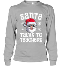 Load image into Gallery viewer, Santa Talks To Teachers Shirt Unisex Long Sleeve