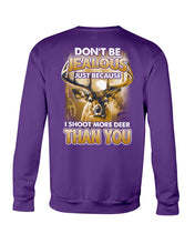 Load image into Gallery viewer, Deer Hunting Funny Quote Tee Gift For Hunter Sweatshirt