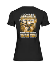 Load image into Gallery viewer, Deer Hunting Funny Quote Tee Gift For Hunter Ladies Tee