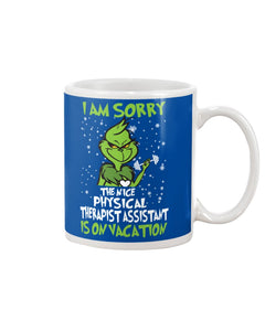 Funny Grinch Quote Physical Therapist On Vacation Christmas Tee Mug