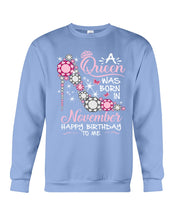 Load image into Gallery viewer, Happy Birthdat To November Queen T-Shirt Sweatshirt