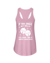 Load image into Gallery viewer, If You Jingle My Bells I'll Give You A White Christmas Ladies Flowy Tank