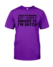 Load image into Gallery viewer, Dutch Doubt Trending Quote T-Shirt Guys Tee