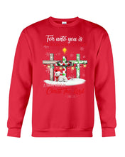 Load image into Gallery viewer, Savior Christ The Lord Gift For Christmas Gift T-Shirt Sweatshirt