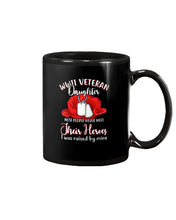 Load image into Gallery viewer, Wwii Veteran Daughter Their Heroes Mug