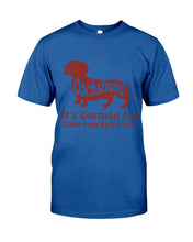 Load image into Gallery viewer, Dachshund German Shirt For Dachshunds Dog Lovers Guys Tee