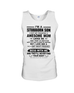 Stubborn Son Loves His Awesome Mom Family Gift T-Shirt Unisex Tank Top