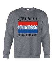 Load image into Gallery viewer, Dutch Man Builds Character Quote Trending Gift Sweatshirt