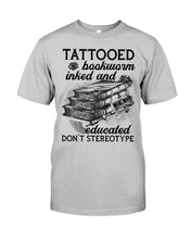 Load image into Gallery viewer, Tattooed Bookwarm Inked And Educated T-Shirt Guys Tee