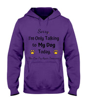 Load image into Gallery viewer, Funny Quote For Dog Lovers Hoodie