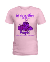Load image into Gallery viewer, November We Wear Pancreatic Cancer Awareness T-Shirt Ladies Tee