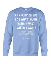 Load image into Gallery viewer, Grumpy Old Man July Wife Black Quote T-Shirt Sweatshirt