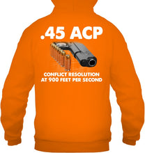 Load image into Gallery viewer, 45 Acp Conflict Resolution At 900 Feet Per Second Hoodie