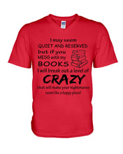 Load image into Gallery viewer, Crazy If You Mess With My Books Gift For Book Lovers T-Shirt Guys V-Neck