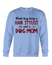 Load image into Gallery viewer, Hair Stylist And Dog Mom Gift For Dog Lovers Funny T-Shirt Sweatshirt
