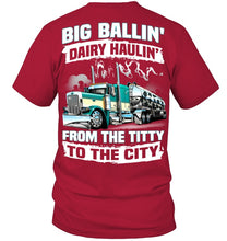 Load image into Gallery viewer, Big Balling Dairy Hauling Gift For Trucker T-Shirt Guys Tee