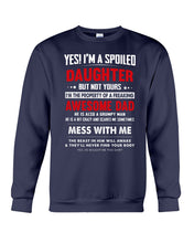 Load image into Gallery viewer, Gift For Spoiled Daughter Funny Quote Sweatshirt