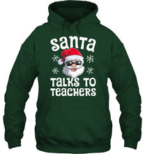 Load image into Gallery viewer, Santa Talks To Teachers Shirt Hoodie