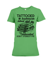 Load image into Gallery viewer, Tattooed Bookwarm Inked And Educated T-Shirt Ladies Tee