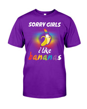 Load image into Gallery viewer, Sorry Girrls I Like Bananas Funny Tee Gift Guys Tee
