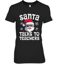 Load image into Gallery viewer, Santa Talks To Teachers Shirt Ladies Tee