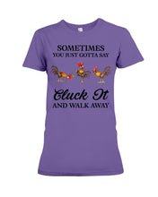 Load image into Gallery viewer, Cluck It Chicken Funny Quote T-Shirt Ladies Tee