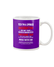 Load image into Gallery viewer, Gift For Spoiled Daughter Funny Quote Mug