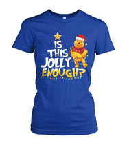 Load image into Gallery viewer, Winnie The Pooh Jolly Enough Funny Christmas Gift T-Shirt Ladies Tee