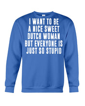 Load image into Gallery viewer, Dutch Woman Sweet Quote Name T-Shirt Sweatshirt