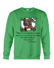 Load image into Gallery viewer, Pitbull I'll Be There Gift For Dog Lovers T-Shirt Sweatshirt