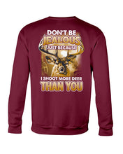 Load image into Gallery viewer, Deer Hunting Funny Quote Tee Gift For Hunter Sweatshirt