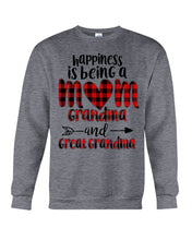 Load image into Gallery viewer, Happiness Is Being A Mom Grandma And Great Grandma Sweatshirt