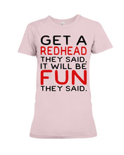Load image into Gallery viewer, Get A Redhead It Will Be Fun Quote T-Shirt Ladies Tee