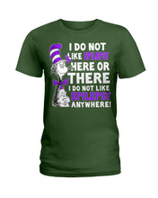 Load image into Gallery viewer, I Do Not Like Epilepsy Anywhere T-Shirt Ladies Tee