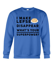 Load image into Gallery viewer, I Make Lefse Disappear Superpower Funny Quote Tee Sweatshirt