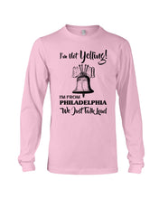 Load image into Gallery viewer, I&#39;m From Philadelphia T-Shirt Unisex Long Sleeve