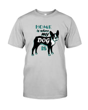 Load image into Gallery viewer, Home Is Where My Dog Is Guys Tee