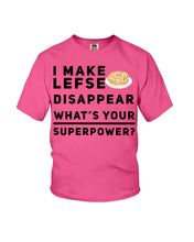 Load image into Gallery viewer, I Make Lefse Disappear Superpower Funny Quote Tee Youth Tee