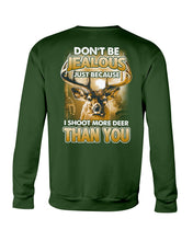 Load image into Gallery viewer, Deer Hunting Funny Quote Tee Gift For Hunter Sweatshirt