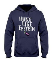 Load image into Gallery viewer, Hung Like Epstein Funny Quote Shirt Hoodie