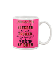 Load image into Gallery viewer, November Girl Blessed By Girl Spoiled By Husband Quote T-Shirt Mug